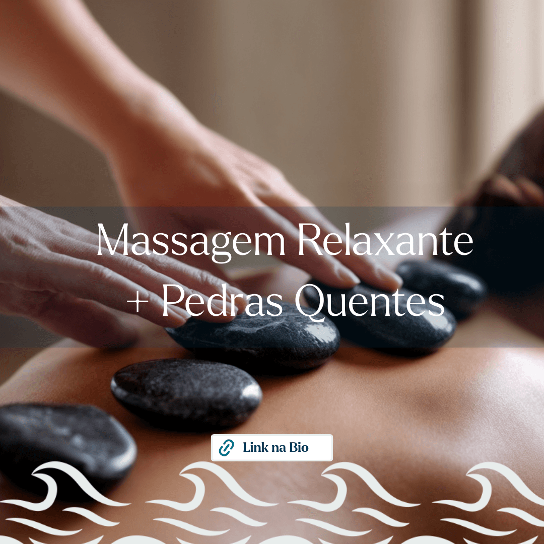 Massagem Relaxante + Pedras Quentes